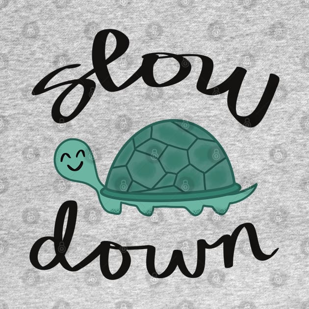 Slow Down Turtle by Strong with Purpose